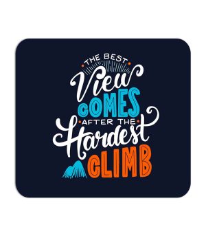 The Best View Comes After The Hardest Climb Printed Mouse Pad