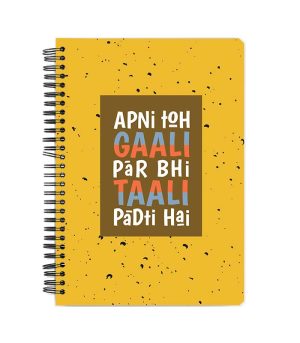 Apni Toh Gaali Par Bhi Taali Padti Hai Printed Notebook